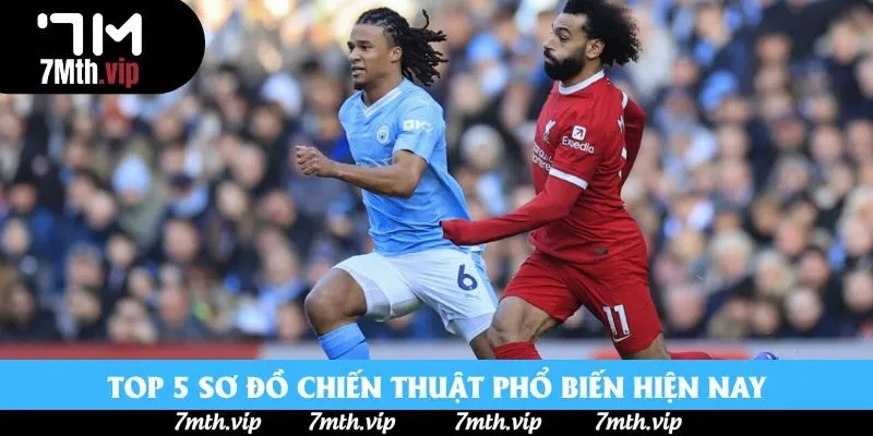 Các Sơ Đồ Chiến Thuật Trong Bóng Đá - Top 5 kiểu thông dụng