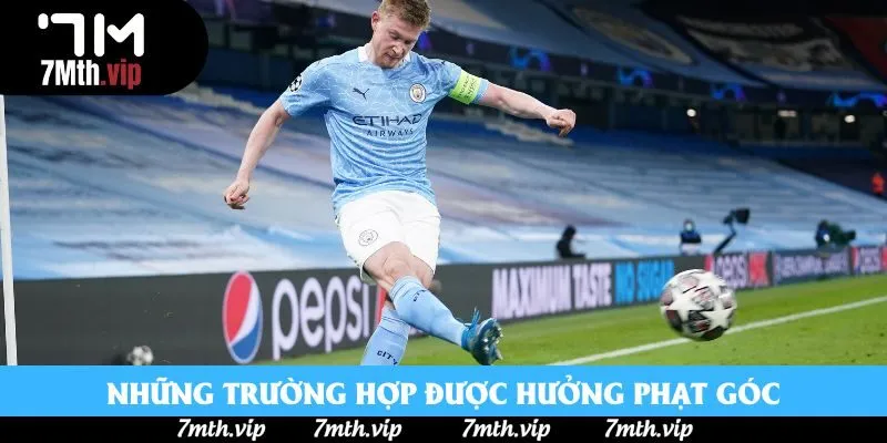 Những trường hợp được hưởng phạt góc Những trường hợp được hưởng phạt góc