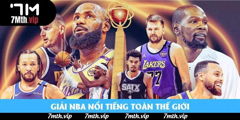 Giải NBA nổi tiếng toàn thế giới Giải NBA nổi tiếng toàn thế giới