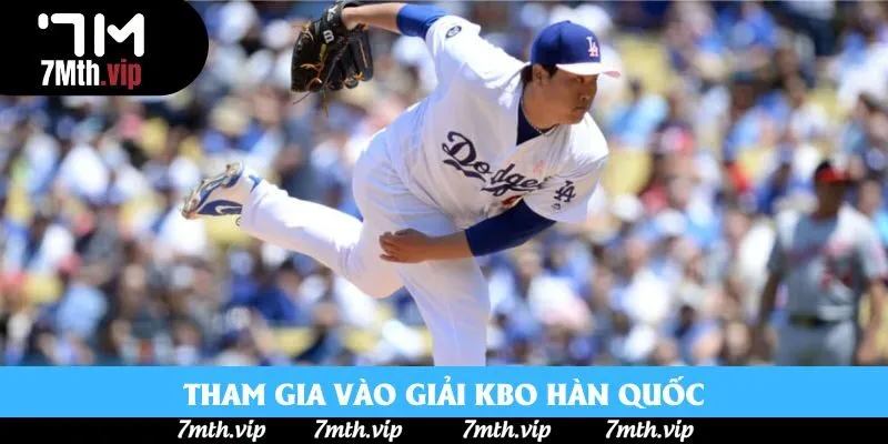 Tham gia vào giải KBO Hàn Quốc Tham gia vào giải KBO Hàn Quốc