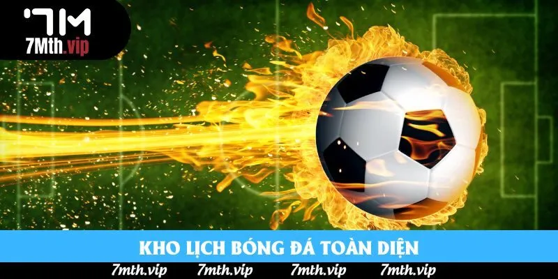 Kho lịch bóng đá toàn diện Kho lịch bóng đá toàn diện