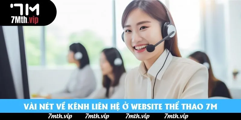 Vài nét về kênh liên hệ ở website thể thao 7M Vài nét về kênh liên hệ ở website thể thao 7M