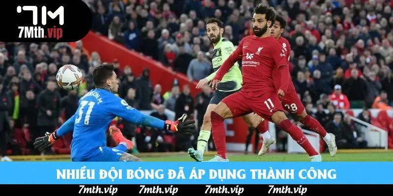 Nhiều đội bóng đã áp dụng thành công Nhiều đội bóng đã áp dụng thành công